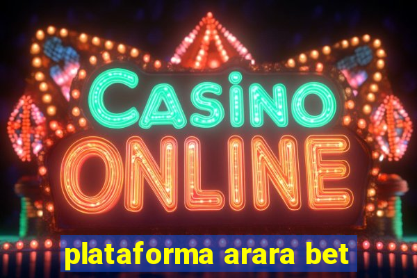 plataforma arara bet